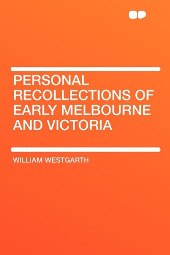 9781407634104: Personal Recollections of Early Melbourne and Victoria