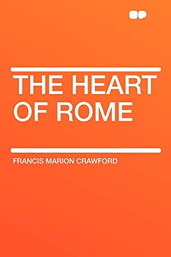 The Heart of Rome (9781407634449) by Crawford, Francis Marion