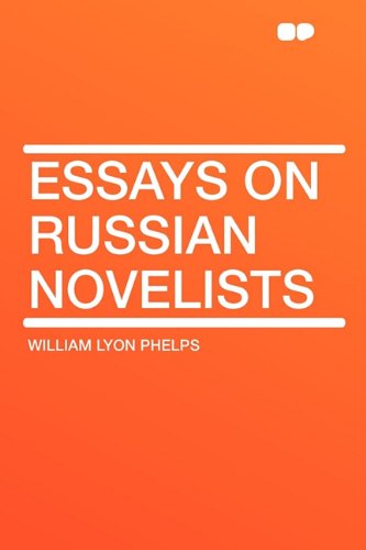 Essays on Russian Novelists (9781407635040) by Phelps, William Lyon