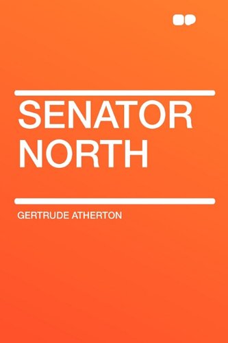 Senator North (9781407635699) by Atherton, Gertrude Franklin Horn