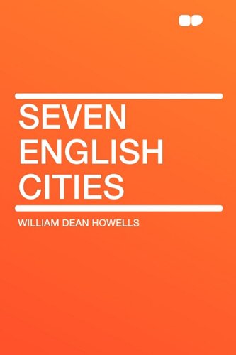 Seven English Cities (9781407642369) by Howells, William Dean