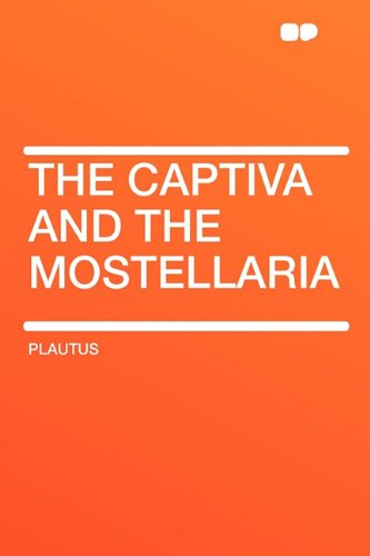 The Captiva and the Mostellaria (9781407642635) by Plautus