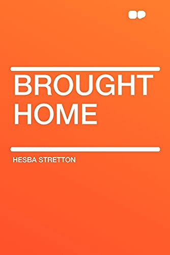 Brought Home (9781407643038) by Stretton, Hesba