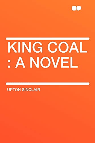 King Coal (9781407643922) by Sinclair, Upton