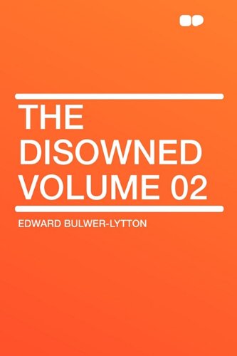 The Disowned Volume 02 (9781407644455) by Lytton Bar, Edward Bulwer Lytton; Bulwer-Lytton Sir, Edward