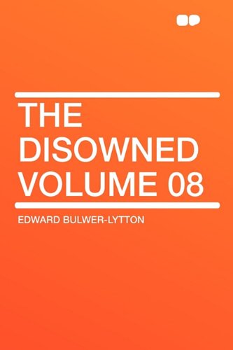 The Disowned Volume 08 (9781407644516) by Lytton Bar, Edward Bulwer Lytton; Bulwer-Lytton Sir, Edward