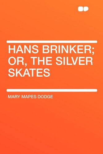 9781407644523: Hans Brinker; or, the Silver Skates