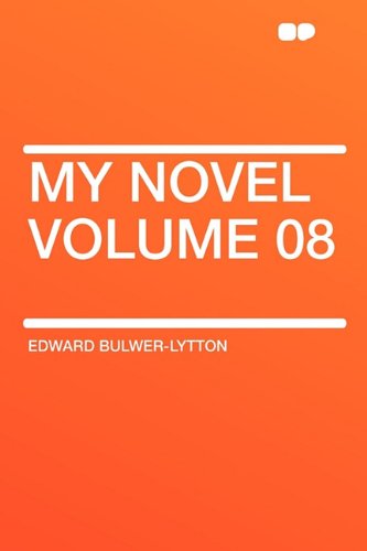 My Novel Volume 08 (9781407645186) by Lytton Bar, Edward Bulwer Lytton; Bulwer-Lytton Sir, Edward