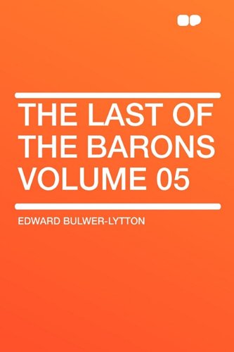 The Last of the Barons Volume 05 (9781407645278) by Lytton Bar, Edward Bulwer Lytton; Bulwer-Lytton Sir, Edward