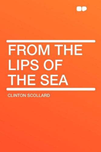 From the Lips of the Sea (9781407645803) by Scollard, Clinton
