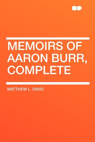 Stock image for Memoirs of Aaron Burr, Complete for sale by HPB-Red