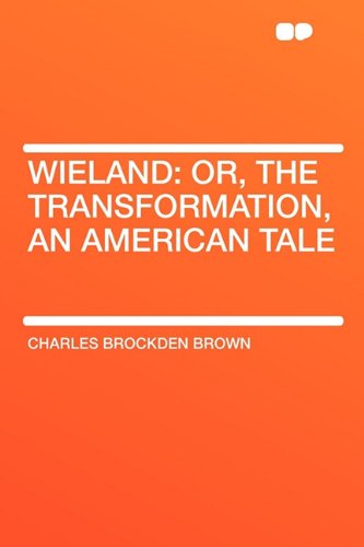 Wieland: Or, the Transformation, an American Tale (9781407646701) by Brown, Charles Brockden