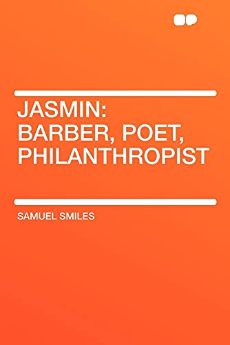 Jasmin: Barber, Poet, Philanthropist (9781407648347) by Smiles, Samuel Jr