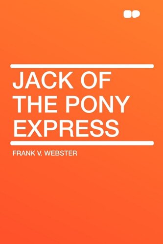 Jack of the Pony Express (Paperback) - Frank V Webster