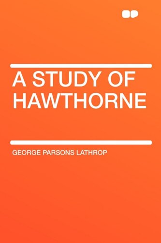 A Study of Hawthorne (Paperback) - George Parsons Lathrop