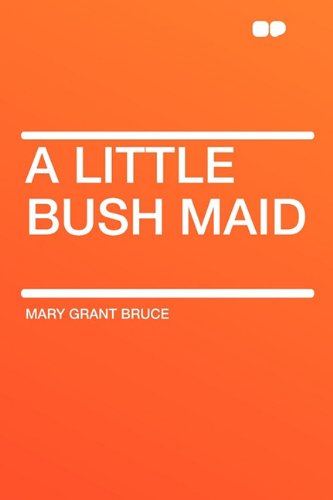 Stock image for A Little Bush Maid for sale by PBShop.store US