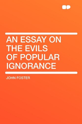 An Essay on the Evils of Popular Ignorance (9781407651040) by Foster, Fellow And Tutor In Philosophy John