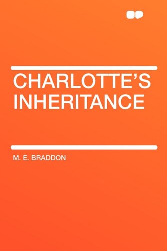 Charlotte's Inheritance (9781407652054) by Braddon, Mary Elizabeth; Braddon, M E
