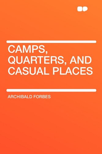 Camps, Quarters, and Casual Places (9781407652856) by Forbes, Archibald