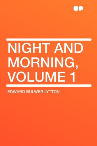 Night and Morning, Volume 1 (9781407654157) by Lytton Bar, Edward Bulwer Lytton