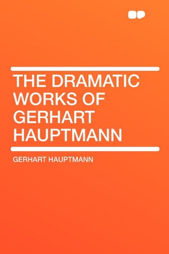 The Dramatic Works of Gerhart Hauptmann (9781407655697) by Hauptmann, Gerhart