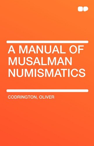 9781407655932: A Manual of Musalman Numismatics