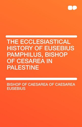 9781407656274: The Ecclesiastical History of Eusebius Pamphilus, Bishop of Cesarea in Palestine