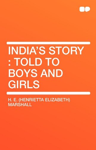 India's Story: Told to Boys and Girls (9781407656649) by Marshall, Henrietta Elizabeth