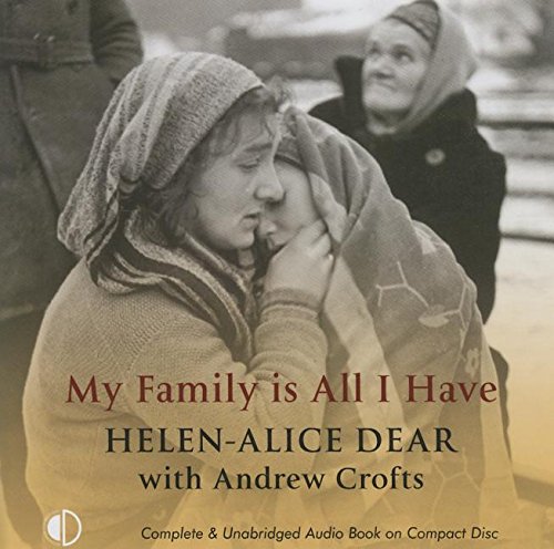 My Family Is All I Have (9781407903361) by Dear, Helen-alice; Crofts, Andrew