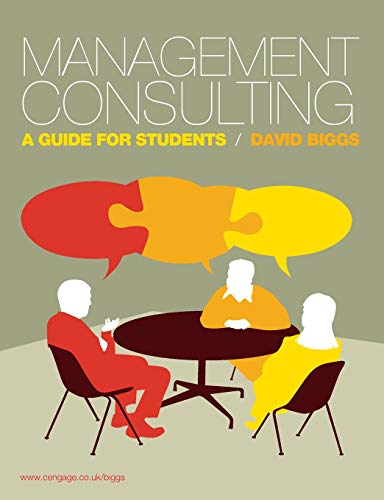 Imagen de archivo de Management Consulting: A Guide for Students a la venta por Zoom Books Company