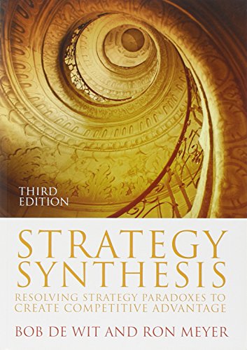 9781408018996: Strategy Synthesis: Resolving Strategy Paradoxes to Create Competitive Advantage