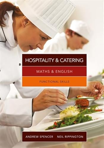 Maths & English for Hospitality and Catering: Functional Skills (9781408072691) by Spencer, Andrew; Rippington, Neil
