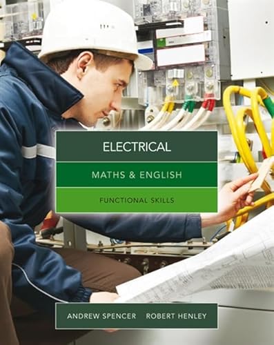 Maths & English for Electrical: Functional Skills (9781408077535) by Spencer, Andrew; Henley, Robert