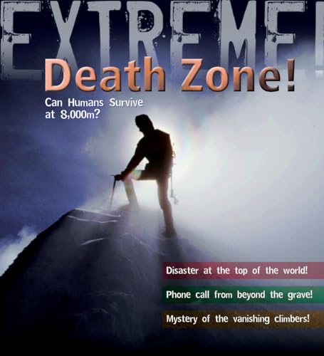 Stock image for Extreme Science: Death Zone: Can Humans Survive At 8000 Metres? for sale by Revaluation Books