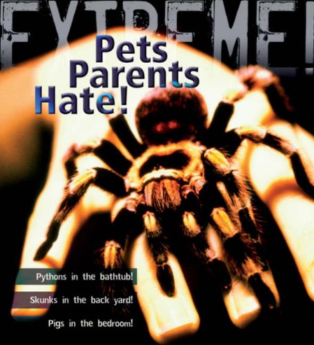 9781408100134: Extreme Science: Pets Parents Hate: Animal Life Cycles