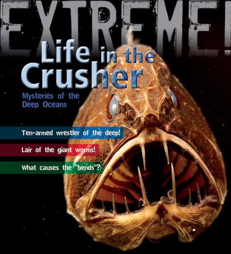 9781408100189: Extreme Science: Life in the Crusher: Mysteries of the Deep Oceans