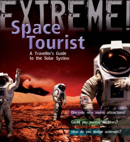 Beispielbild fr Extreme Science: Space Tourist: A Traveller's Guide to the Solar System zum Verkauf von WorldofBooks