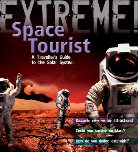 9781408100318: Extreme Science: Space Tourist: A Traveller's Guide to The Solar System