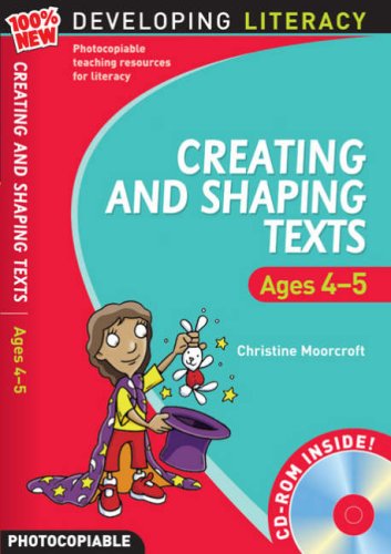 Creating and Shaping Texts: Ages 4-5 (100% New Developing Literacy) (9781408100370) by Moorcroft, Christine