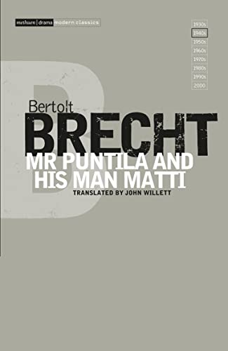 Mr Puntila and His Man Matti (Modern Classics) (9781408100707) by Brecht, Bertolt