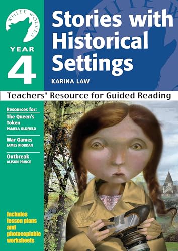 Imagen de archivo de Year 4: Stories with Historical Settings: Teachers' Resource for Guided Reading (White Wolves: Stories with Historical Settings) a la venta por WorldofBooks