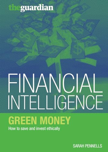 Beispielbild fr Green Money: How to Save and Invest Ethically (Financial Intelligence) zum Verkauf von WorldofBooks