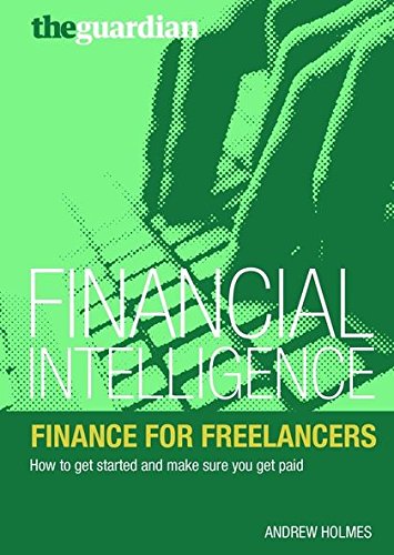 Imagen de archivo de Finance for Freelancers: How to Get Started and Make Sure You Get Paid (Financial Intelligence) a la venta por WorldofBooks