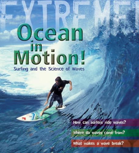 Stock image for Extreme Science: Ocean in Motion: Waves and the Science of Surfing for sale by WorldofBooks