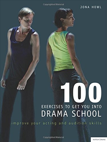 Beispielbild fr 100 Exercises to Get You into Drama School: Improve Your Acting and Audition Skills zum Verkauf von WorldofBooks
