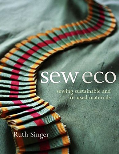 Stock image for Sew Eco: Sewing Sustainable and Re-Used Materials for sale by WorldofBooks