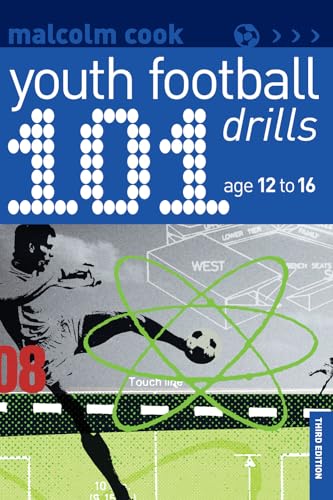 9781408102879: 101 Youth Football Drills: Age 12 to 16