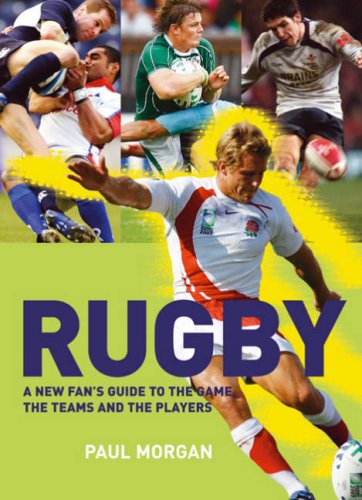 Stock image for Rugby: A New Fan's Guide to the Game, the Teams and the Players for sale by WorldofBooks