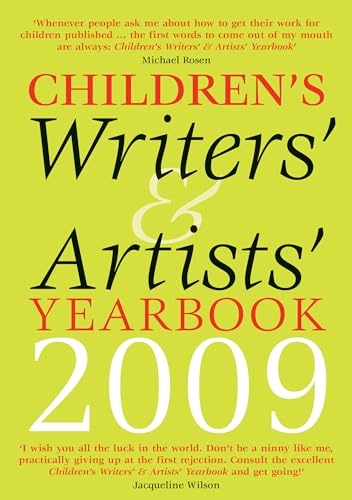 9781408103777: Children's Writers' and Artists' Yearbook 2009 (Children's Writers' & Artists' Yearbook) (Children's Writers' and Artists' Yearbook 2009: A Directory ... and Practical Advice and Information)