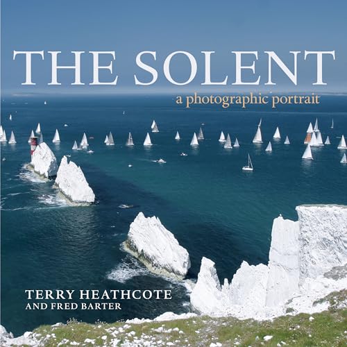 Stock image for The Solent: A Photographic Portrait for sale by Bahamut Media